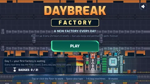 Daybreak Factory title screen: the logo over the line A NEW FACTORY EVERY DAY, a green PLAY button, a Day 1 status card and a BADGES 0 / 31 button, with the factory floor running behind it.